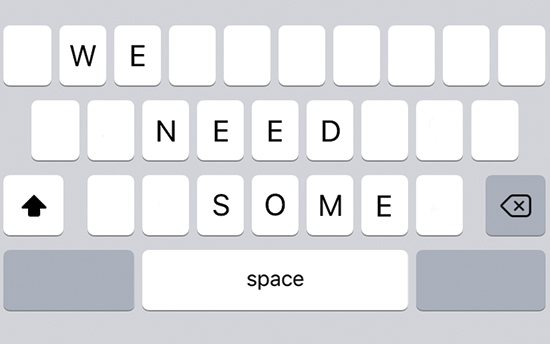 iPhone keyboard with letters reading we need some space